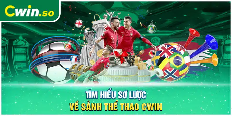 Tìm hiểu sơ lược về sảnh thể thao CWIN