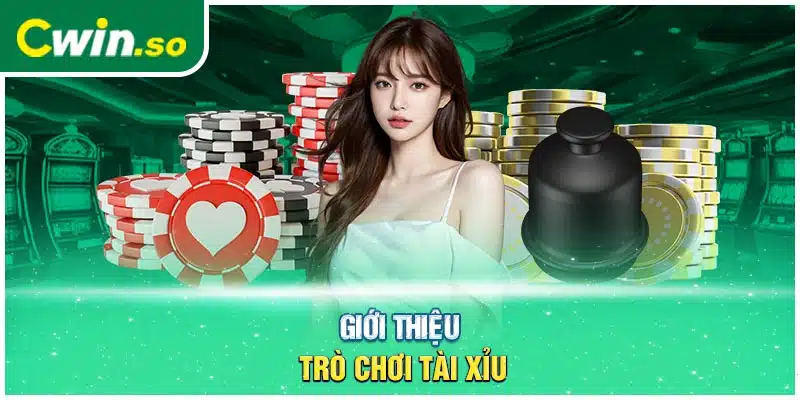 Giới thiệu trò chơi tài xỉu