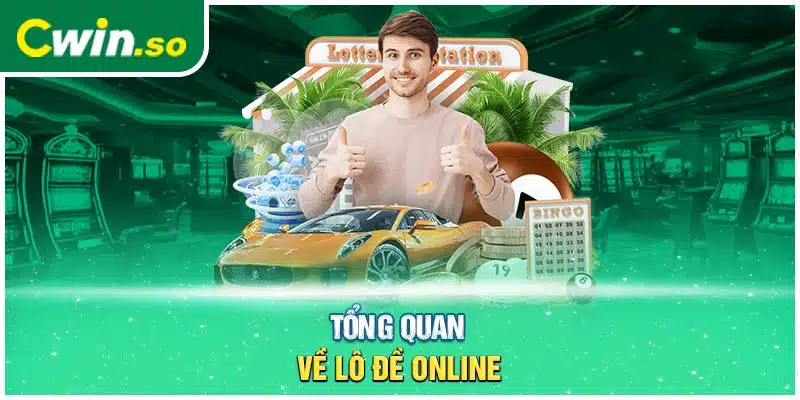 Tổng quan về lô đề online