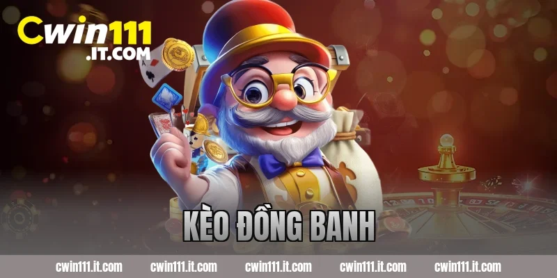 kèo đồng banh